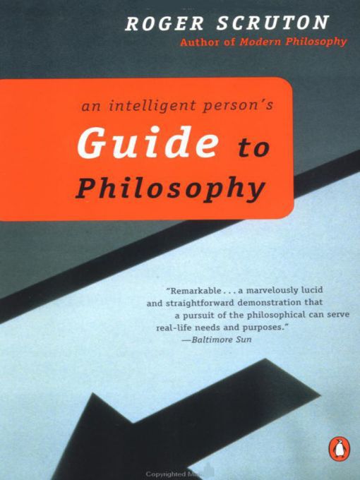 Title details for An Intelligent Person's Guide to Philosophy by Roger Scruton - Available
